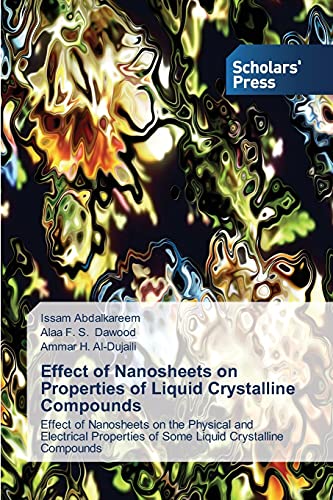 Effect of Nanosheets on Properties of Liquid Crystalline Compounds: Effect of Nanosheets on the Physical and Electrical Properties of Some Liquid Crystalline Compounds