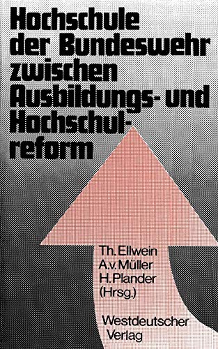 Hochschule der Bundeswehr zwischen Ausbildungs- und Hochschulreform: Aspekte und Dokumente der Gründung in Hamburg