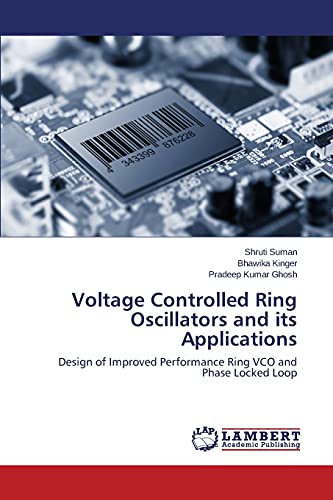 Voltage Controlled Ring Oscillators and its Applications: Design of Improved Performance Ring VCO and Phase Locked Loop
