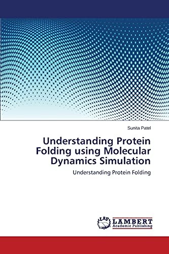 Understanding Protein Folding using Molecular Dynamics Simulation: Understanding Protein Folding