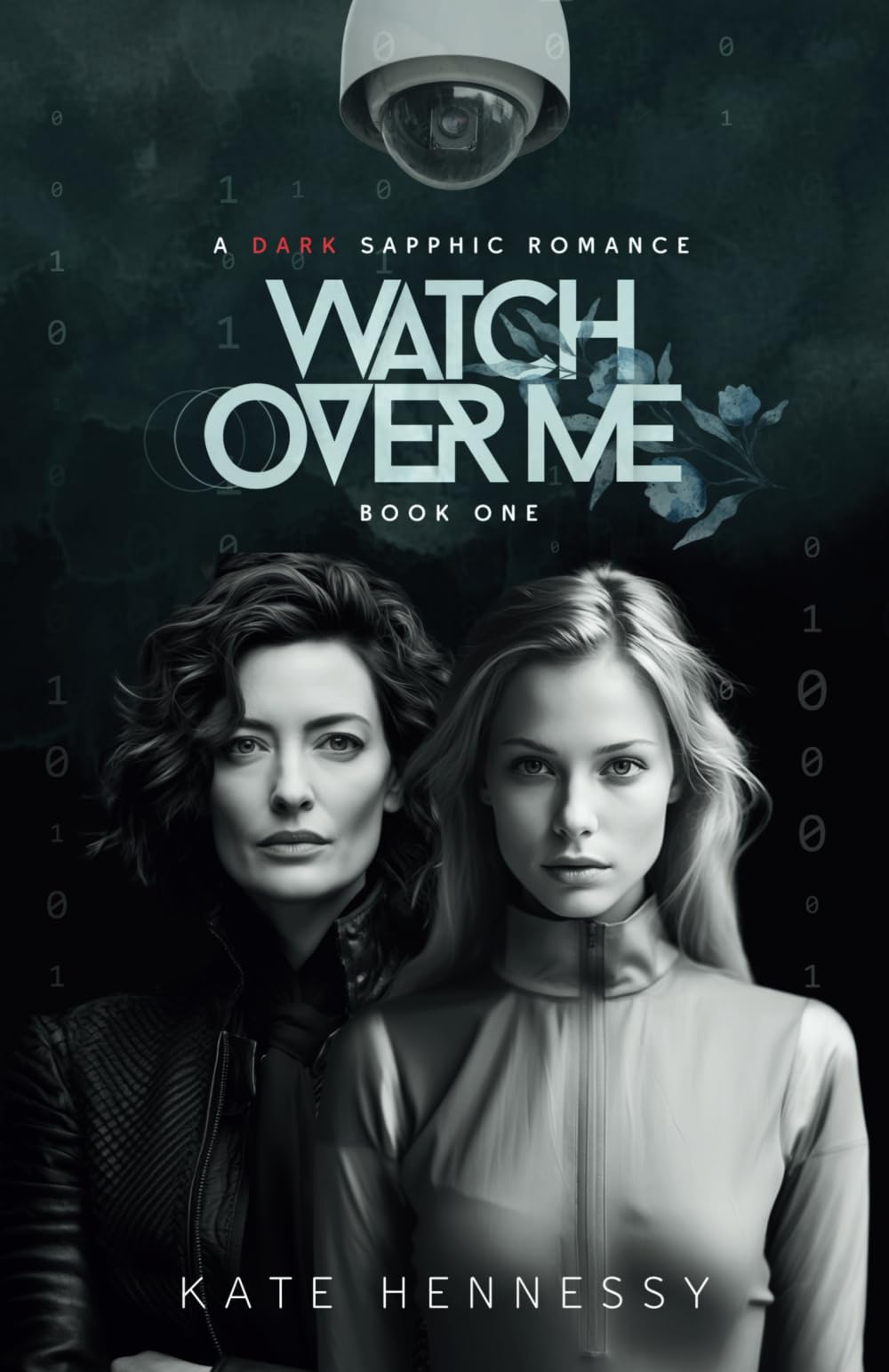 Watch Over Me: Sapphics, Secrets & Survival in a Near-Future Dystopia (Wired Hearts, Band 1)
