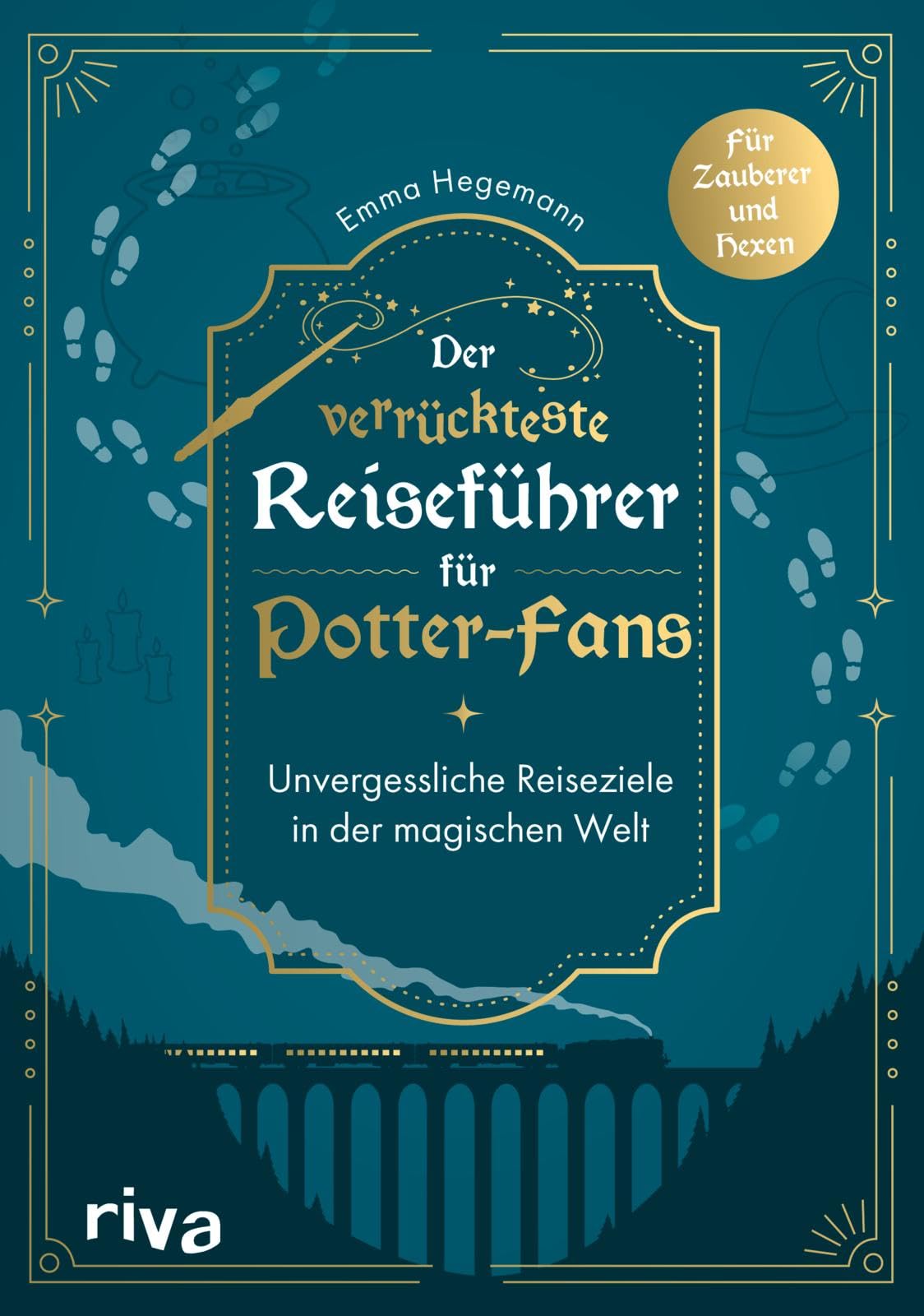 Der verrückteste Reiseführer für Potter-Fans: Unvergessliche Reiseziele in der magischen Welt | Das perfekte Geschenk für alle Fans der Harry Potter Bücher