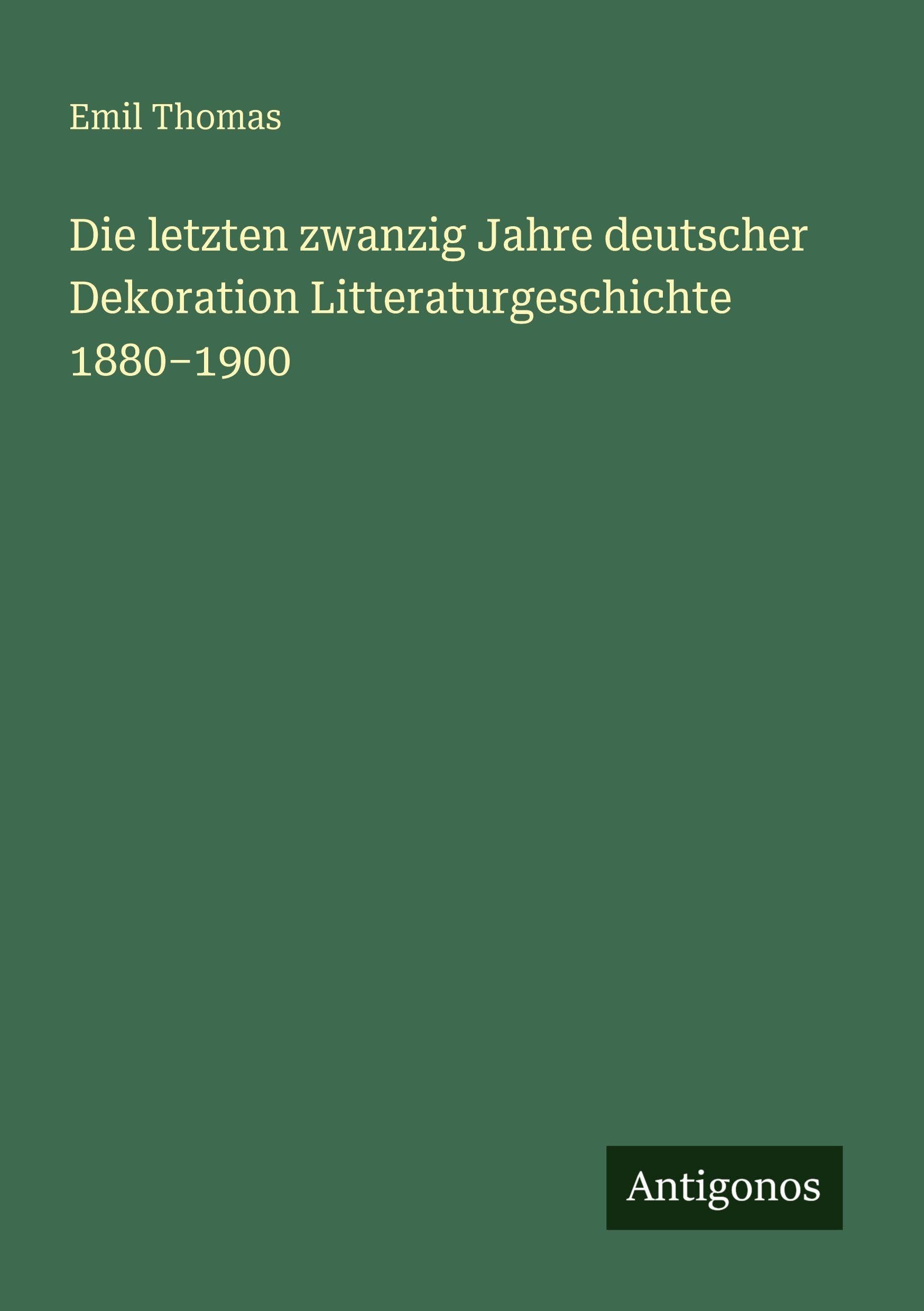 Die letzten zwanzig Jahre deutscher Dekoration Litteraturgeschichte 1880-1900