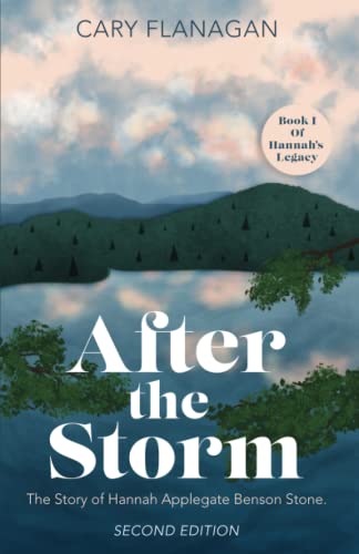 After The Storm: The Story of Hannah Applegate Benson Stone: The Story of Hannah Applegate Benson Stone: The Story of Hannah Applegate Benson Stone