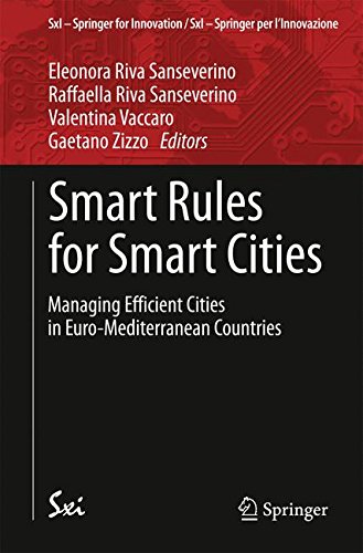 Smart Rules for Smart Cities: Managing Efficient Cities in Euro-Mediterranean Countries (SxI - Springer for Innovation / SxI - Springer per l'Innovazione)