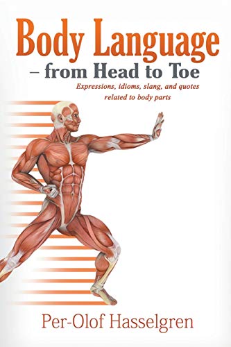 Body Language from Head to Toe: Expressions, idioms, slang, and quotes related to body parts