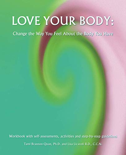 Love Your Body: Change the Way You Feel About the Body You Have