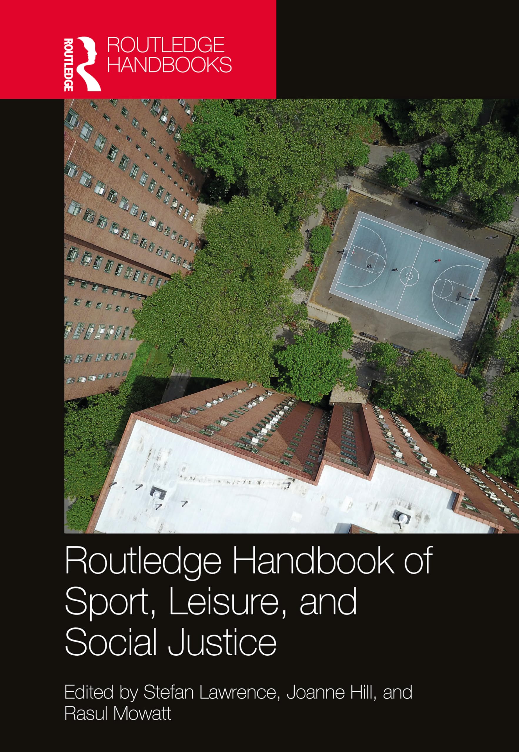 Routledge Handbook of Sport, Leisure, and Social Justice (Routledge Critical Perspectives on Equality and Social Justice in Sport and Leisure)