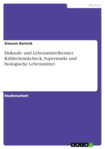 Einkaufs- und Lebensmittelberater. Kühlschrankcheck, Supermarkt und biologische Lebensmittel