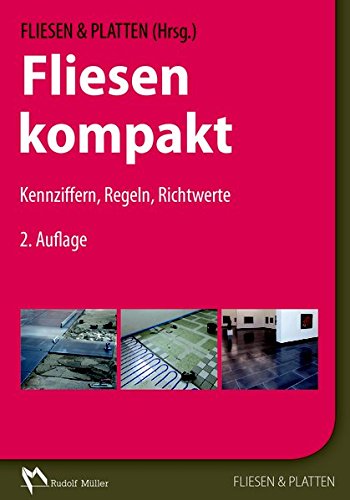 Fliesen kompakt: Kennziffern, Regeln, Richtwerte