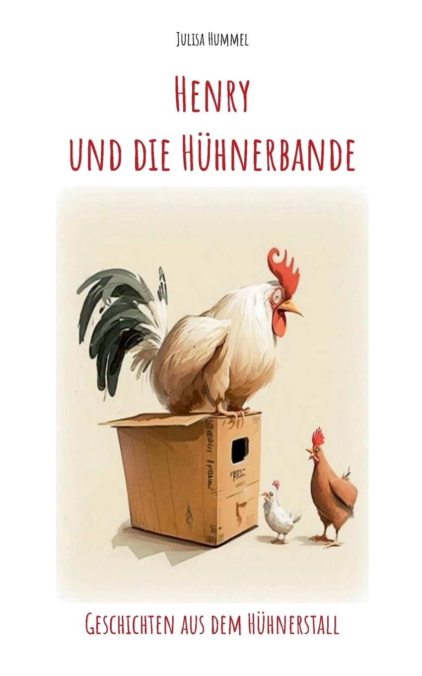 Henry und die Hühnerbande: Geschichten aus dem Hühnerstall