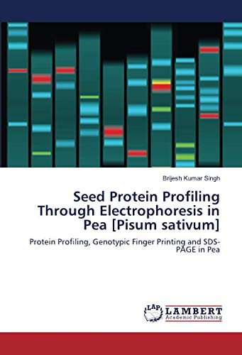 Seed Protein Profiling Through Electrophoresis in Pea [Pisum sativum]: Protein Profiling, Genotypic Finger Printing and SDS-PAGE in Pea