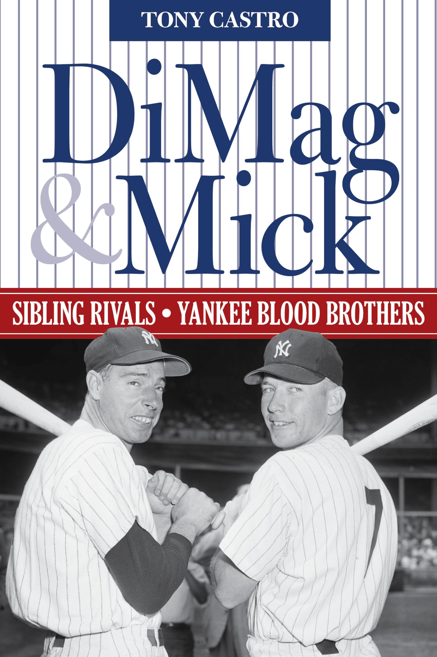 DiMag & Mick: Sibling Rivals, Yankee Blood Brothers