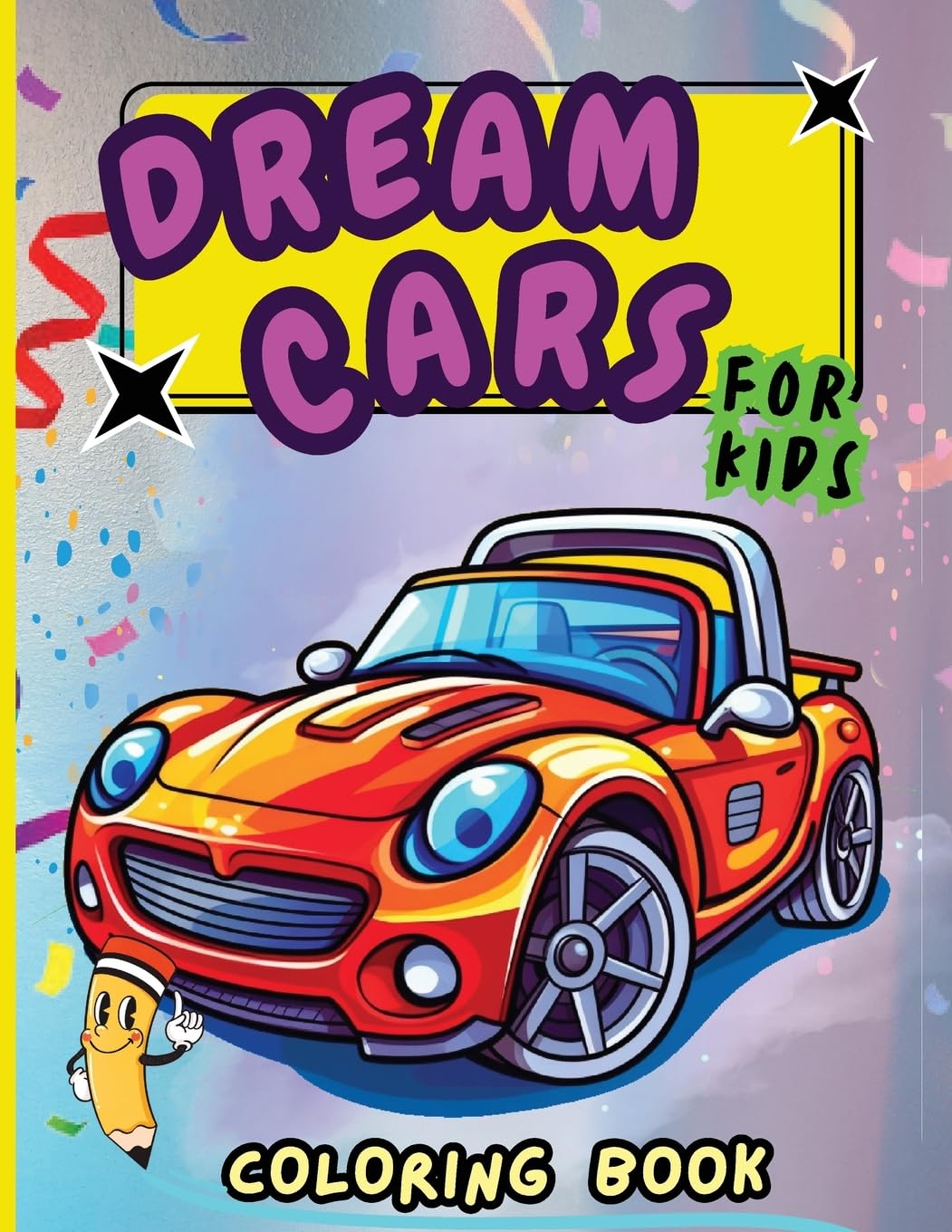 Dream Cars Coloring Book for Kids: Easy and Simple Coloring Pages For Kids Ages 4-12 with cute Cars