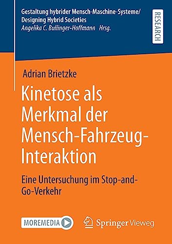 Kinetose als Merkmal der Mensch-Fahrzeug-Interaktion: Eine Untersuchung im Stop-and-Go-Verkehr (Gestaltung hybrider Mensch-Maschine-Systeme/Designing Hybrid Societies)