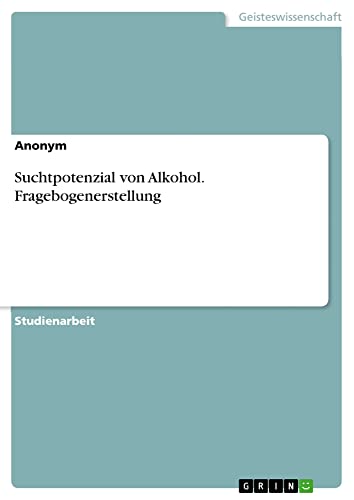 Suchtpotenzial von Alkohol. Fragebogenerstellung