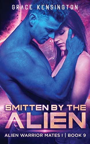 Smitten by The Alien (Alien Warrior Mates I, Band 9)