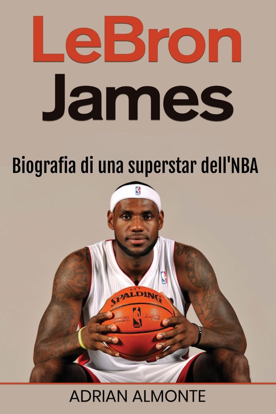 LeBron James: Biografia di una superstar dell'NBA