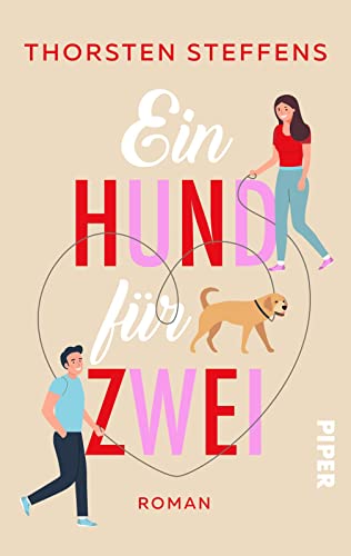 Ein Hund für zwei: Roman | Romantisch-witzige Liebesgeschichte mit Hund