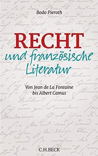 Recht und französische Literatur: Von Jean de la Fontaine bis Albert Camus