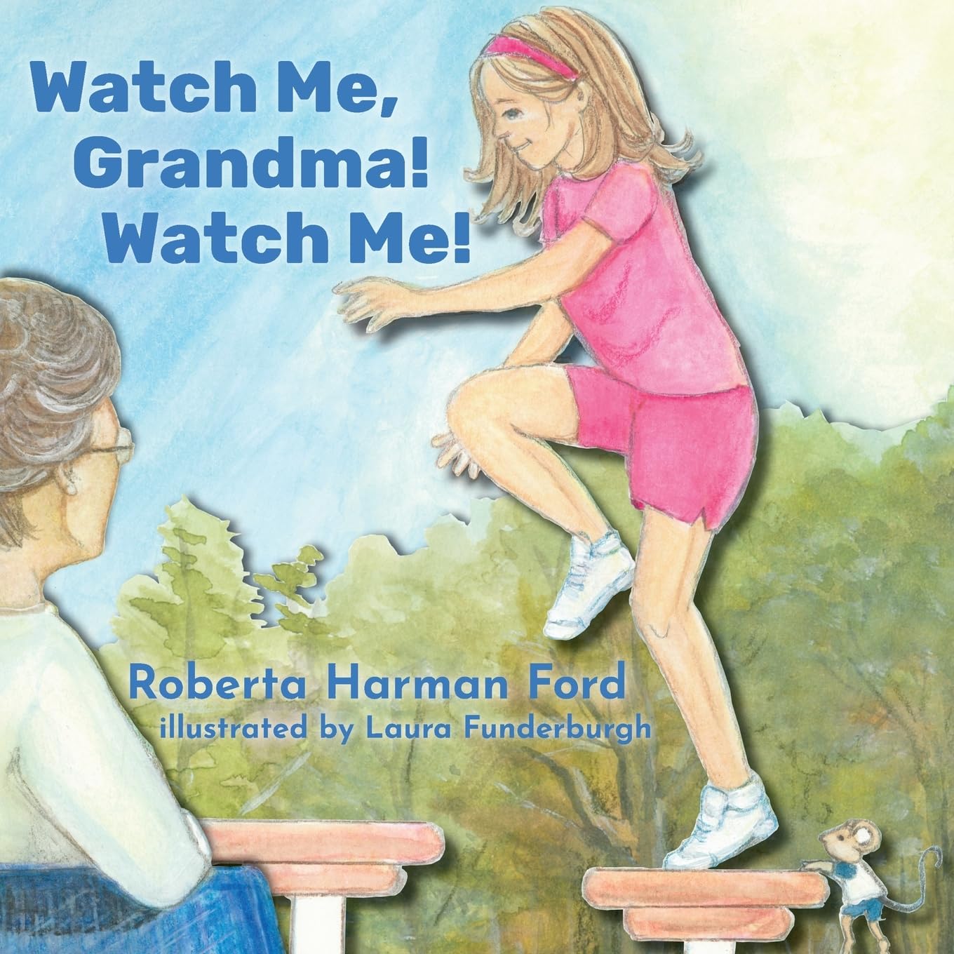 Watch Me, Grandma! Watch Me! (Old Elbows)