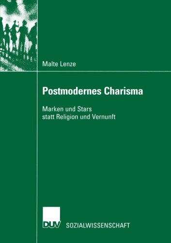 Postmodernes Charisma: Marken und Stars Statt Religion und Vernunft (Sozialwissenschaft) (German Edition)