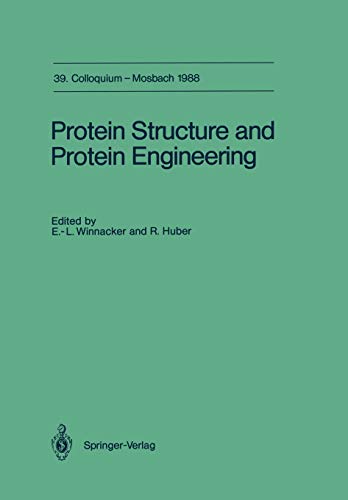 Protein Structure and Protein Engineering (Colloquium der Gesellschaft für Biologische Chemie in Mosbach Baden, 39, Band 39)