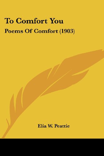 To Comfort You: Poems Of Comfort (1903)