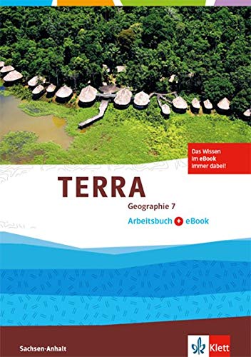 TERRA Geographie 7. Ausgabe Sachsen-Anhalt: Arbeitsbuch mit eBook Klasse 7 (TERRA Geographie. Ausgabe für Sachsen-Anhalt Gymnasium, Gesamtschule, Sekundarschule ab 2017)