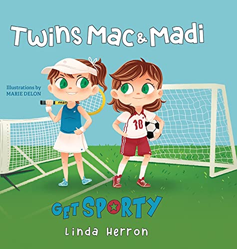 Twins Mac and Madi Get Sporty: The Twins Surprising Journey to Find Their Sport! (Twins Mac & Madi, Band 2)