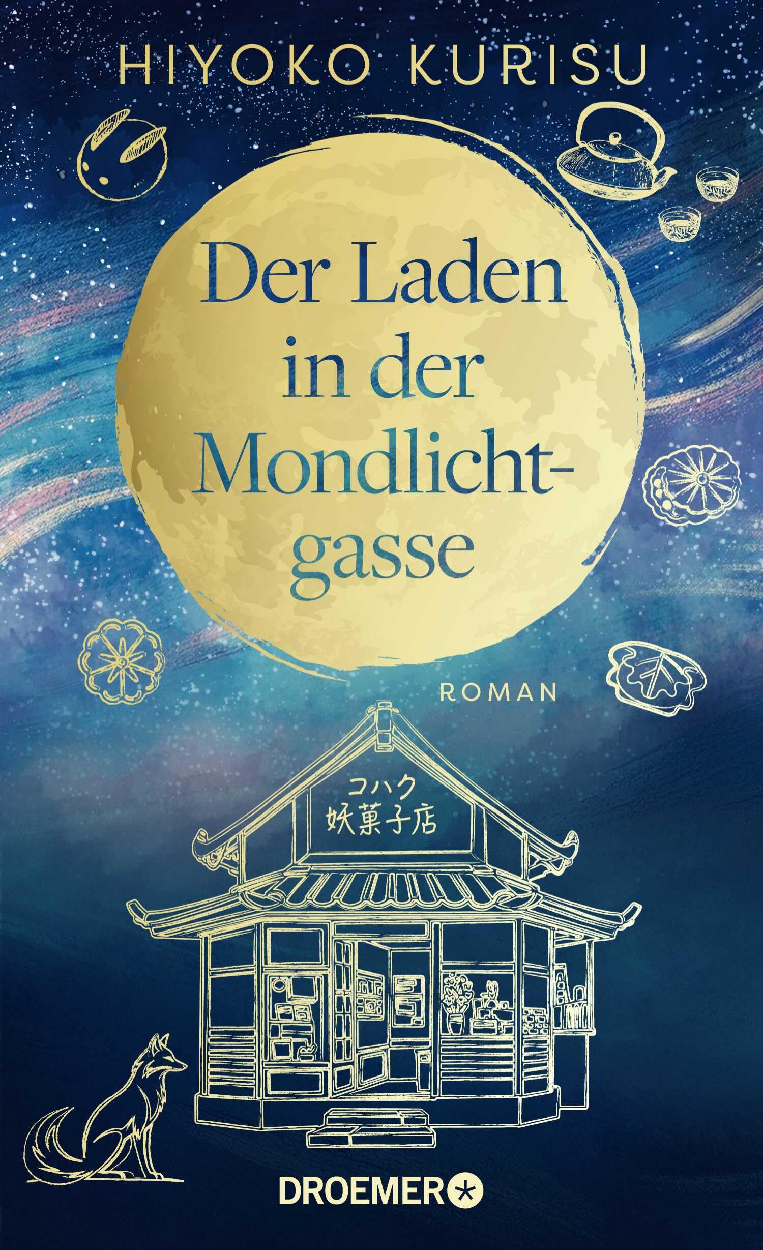 Der Laden in der Mondlichtgasse: Roman | Der glücklich-machende Wohlfühlroman über magische Süßigkeiten und den Zauber japanischer Märchen
