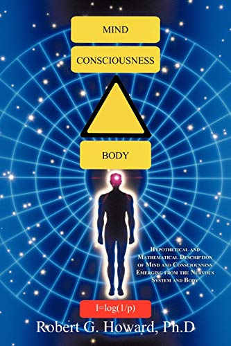 Mind, Consciousness, Body: Hypothetical and Mathematical Description of Mind and Consciousness Emerging From the Nervous System and Body