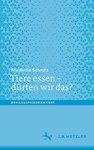Tiere essen – dürfen wir das? (#philosophieorientiert)