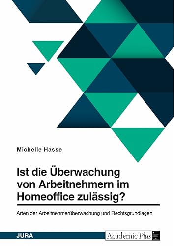 Ist die Überwachung von Arbeitnehmern im Homeoffice zulässig? Arten der Arbeitnehmerüberwachung und Rechtsgrundlagen
