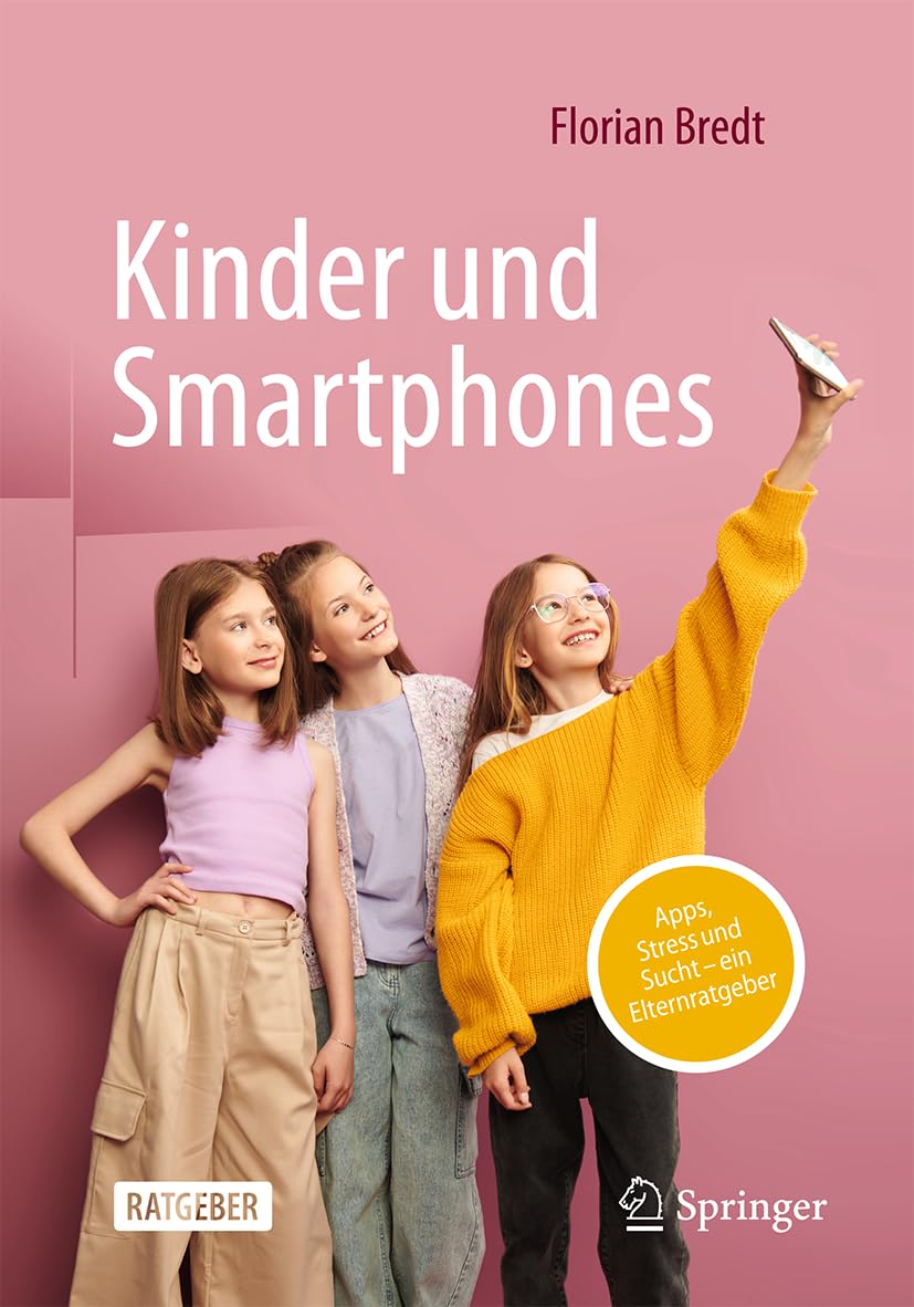 Kinder und Smartphones: Apps, Stress und Sucht – ein Elternratgeber