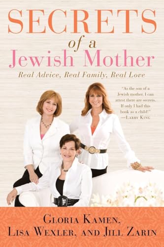 Secrets of a Jewish Mother: Real Advice, Real Family, Real Love