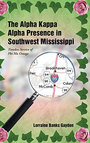 The Alpha Kappa Alpha Presence in Southwest Mississippi: Timeless Service of Phi Mu Omega