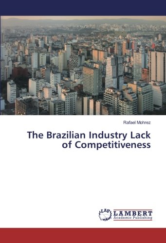 The Brazilian Industry Lack of Competitiveness