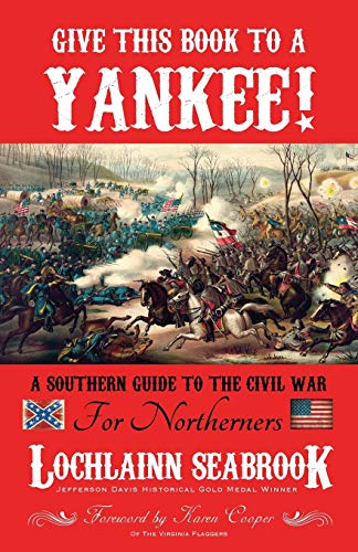 Give This Book to a Yankee!: A Southern Guide to the Civil War for Northerners