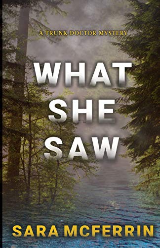 What She Saw: A Trunk Doctor Mystery (The Trunk Doctor Mysteries, Band 1)