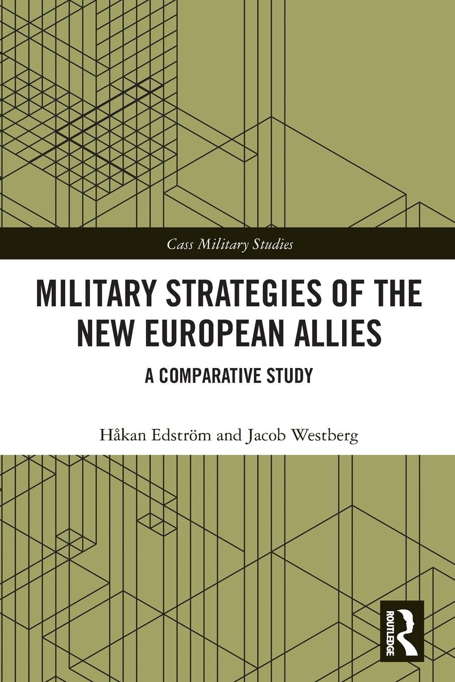 Military Strategies of the New European Allies: A Comparative Study (Cass Military Studies)