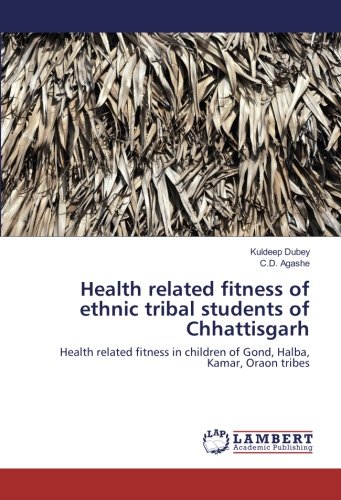 Health related fitness of ethnic tribal students of Chhattisgarh: Health related fitness in children of Gond, Halba, Kamar, Oraon tribes