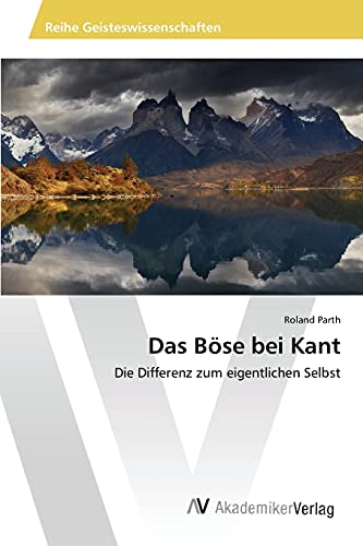 Das Böse bei Kant: Die Differenz zum eigentlichen Selbst