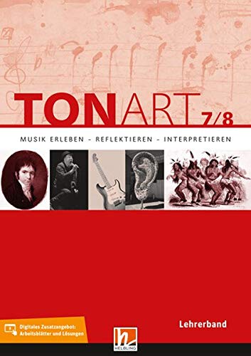 TONART 7/8. Lehrerband: Klasse 7/8. Musik erleben - reflektieren - interpretieren (TONART / Musik erleben - reflektieren - interpretieren)