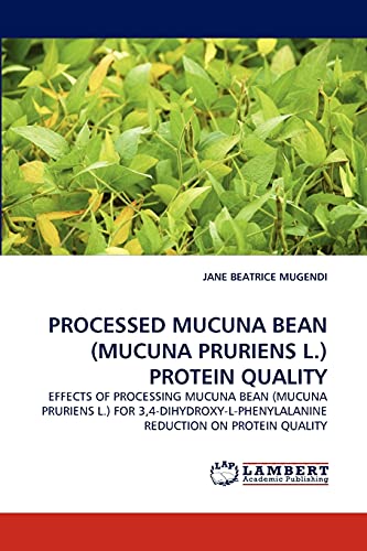 PROCESSED MUCUNA BEAN (MUCUNA PRURIENS L.) PROTEIN QUALITY: EFFECTS OF PROCESSING MUCUNA BEAN (MUCUNA PRURIENS L.) FOR 3,4-DIHYDROXY-L-PHENYLALANINE REDUCTION ON PROTEIN QUALITY