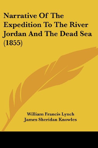 Narrative Of The Expedition To The River Jordan And The Dead Sea (1855)