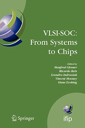 VLSI-SOC: From Systems to Chips: IFIP TC 10/WG 10.5, Twelfth International Conference on Very Large Scale Integration of System on Chip (VLSI-SoC ... and Communication Technology, 200, Band 200)