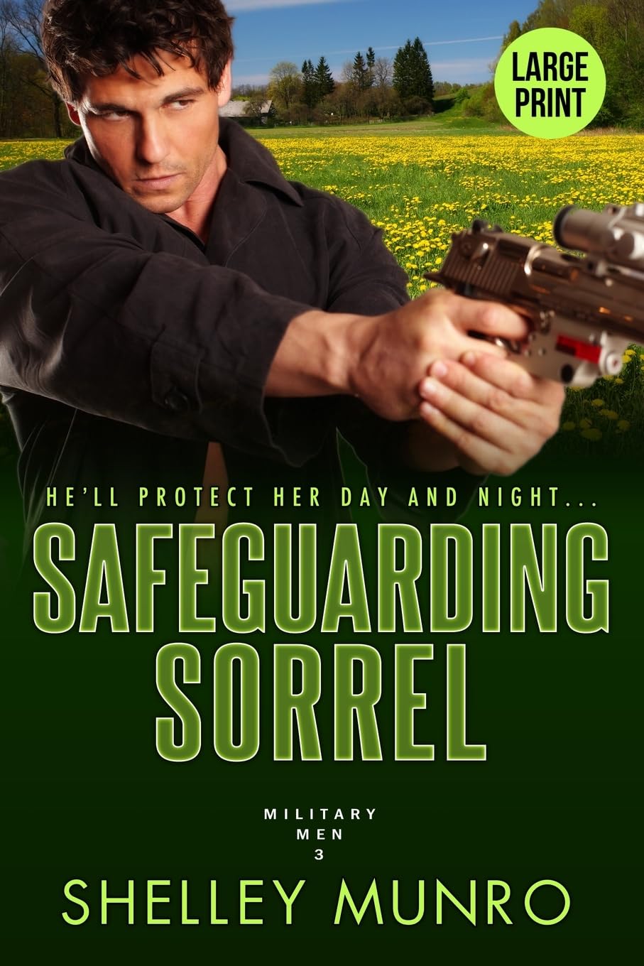 Safeguarding Sorrel: A Steamy Military Romance (Large Print) (Military Men (Large Print, Band 3)