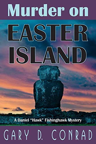 Murder on Easter Island: A Daniel Hawk Fishinghawk Mystery (Daniel Hawk Fishinghawk Mysteries, Band 1)