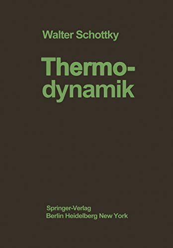 Thermodynamik: Die Lehre von den Kreisprozessen den Physikalischen und Chemischen Veränderungen und Gleichgewichten: Die Lehre von den Kreispro?essen ... Chemischen Veränderungen und Gleichgewichten